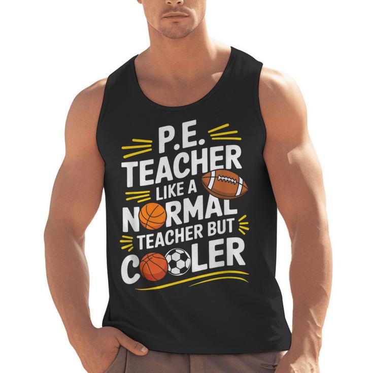 PE Coach PE Teacher Like Normal Teacher But Cooler Men Tank Top