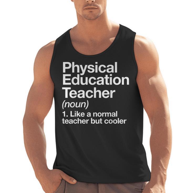 Physical Education Teacher Definition Sports PE School Men Tank Top