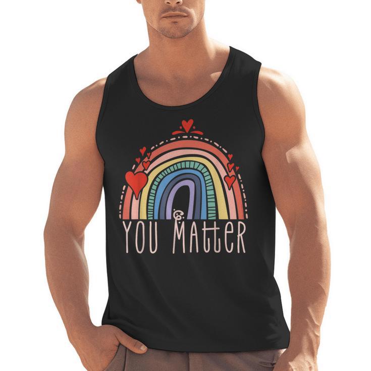 Pretty YOU MATTER Rainbow Positive Message Teachers Kids Men Tank Top