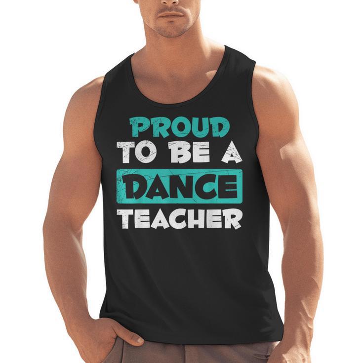 Proud Dance Instructor Choreographer Dance Teacher Men Tank Top