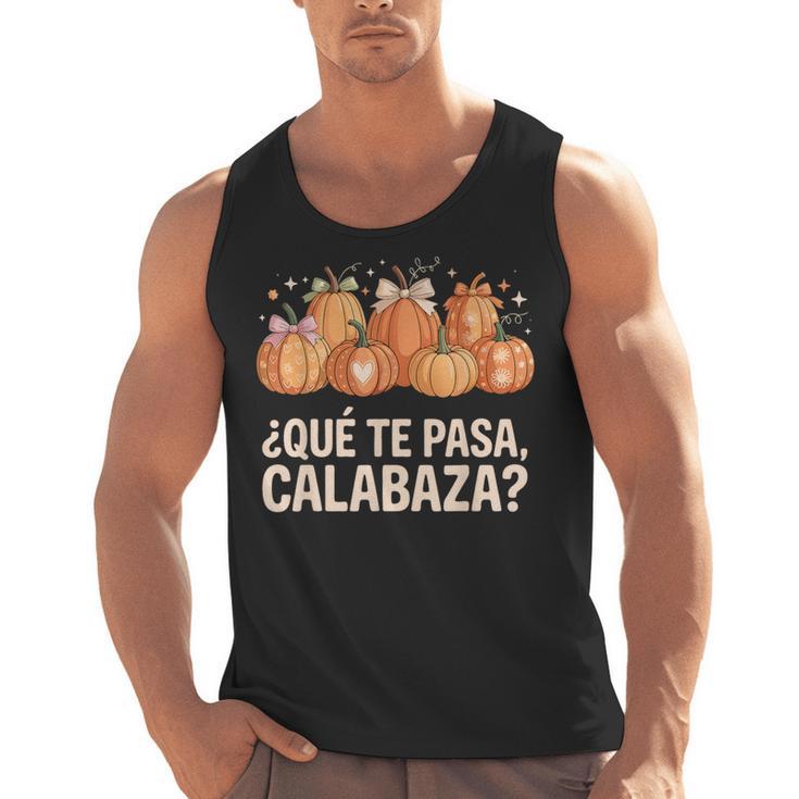 Qué Te Pasacalabaza Fall Immersion Teacher Spanish Teacher Men Tank Top