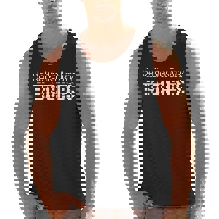 Real Men Marry Teachers Men Tank Top