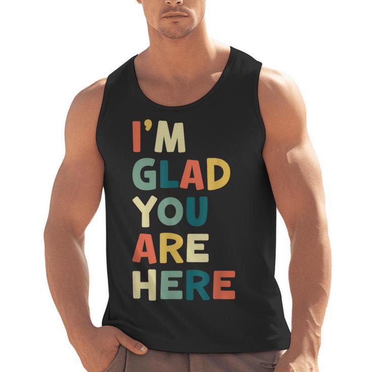 Retro I’m Glad You Are Here Women Men Teacher Men Tank Top