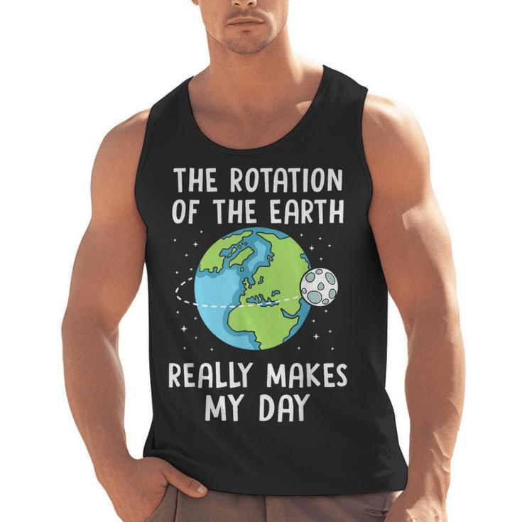 Rotation Of The Earth Makes My Day Science Teacher Earth Day Men Tank Top