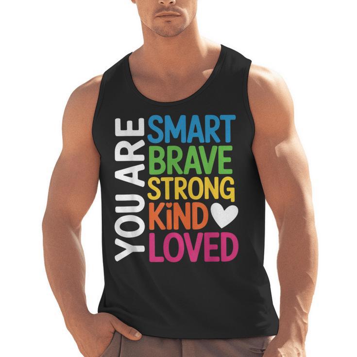 You Are SMART BRAVE STRONG KIND LOVED MOTIVATION TEACHER KID Men Tank Top