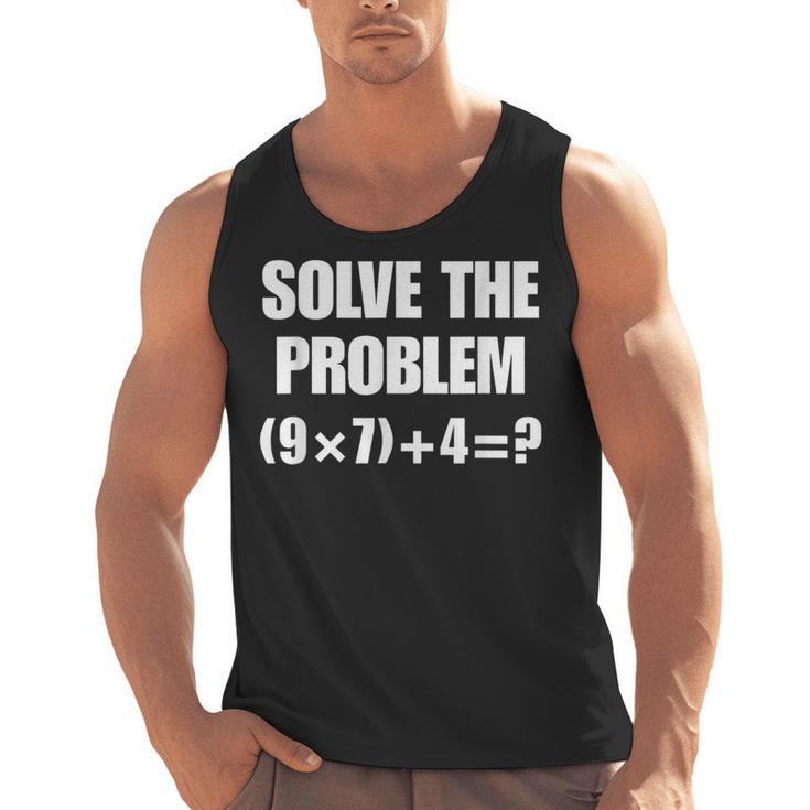 Solve The Problem 67 Teacher Men Tank Top
