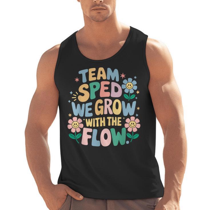 Special Education Teacher Team SPED Grow With The Flow Men Tank Top