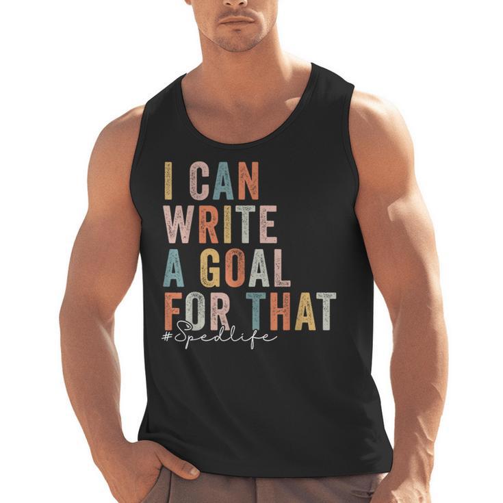 Special Education Teacher I Can Write A Goal For That Sped Men Tank Top