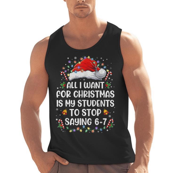 Stop Saying 6-7 Teacher Students 67 Christmas Meme 6 7 Men Tank Top