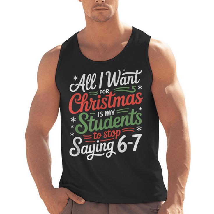 Students Saying 6-7 67 Six Seven Teacher Christmas Men Tank Top