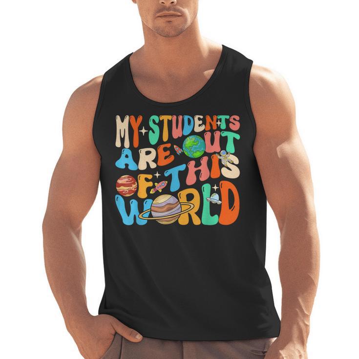 My Students Are Out Of This World Space Groovy Teacher Men Tank Top
