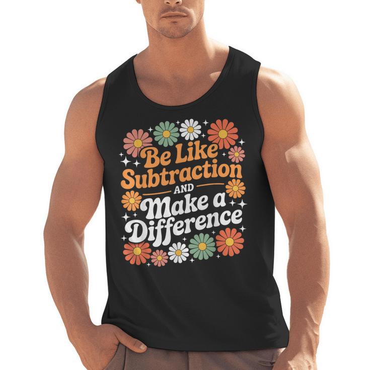 Be Like Subtraction Make A Difference Teacher Student Math Men Tank Top