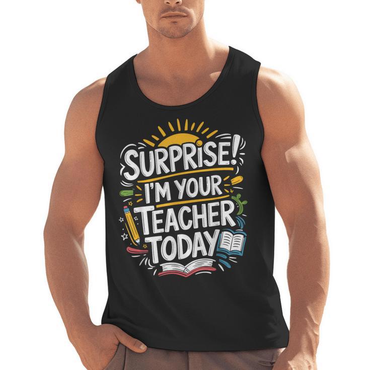 Surprise I'M Your Teacher Today Sub Substitute Teacher Men Tank Top