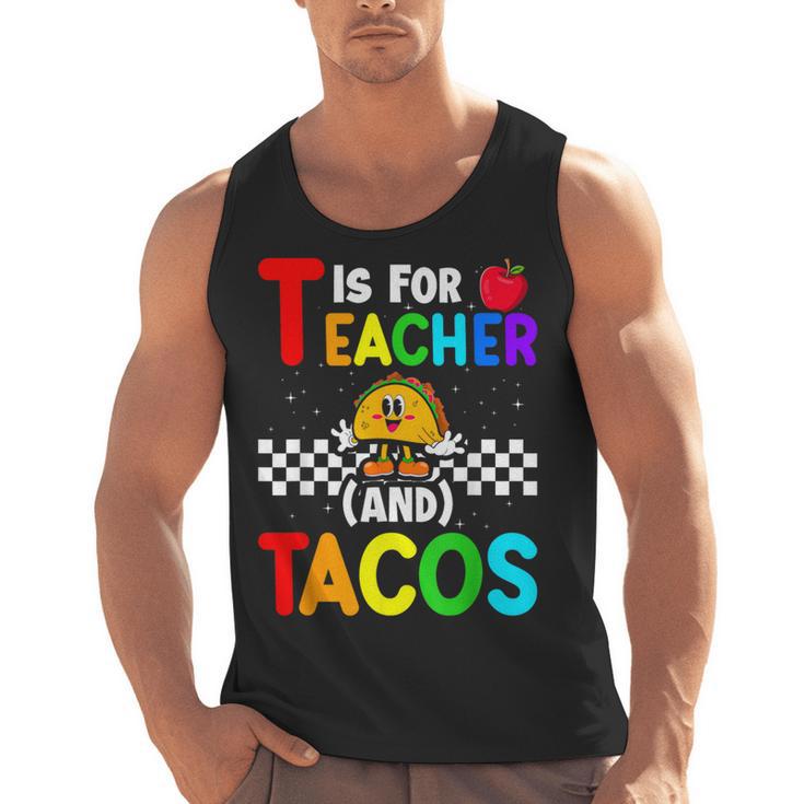 T Is For Teacher And Tacos For Teacher & Tacos Lovers Men Tank Top