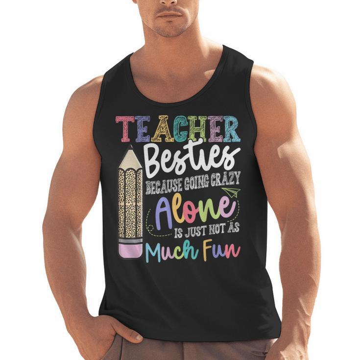 Teacher Besties Because Going Crazy Alone Is Not As Much Fun Men Tank Top