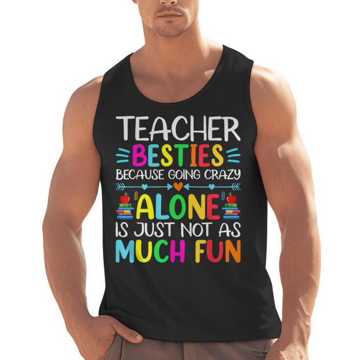 Teacher Besties Because Going Crazy Alone Is Not Fun Men Tank Top