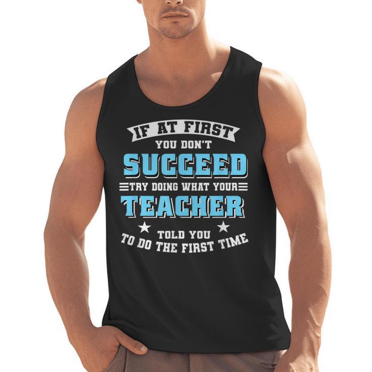 Teacher If At First You Don't Succeed Try Doing What Your Men Tank Top