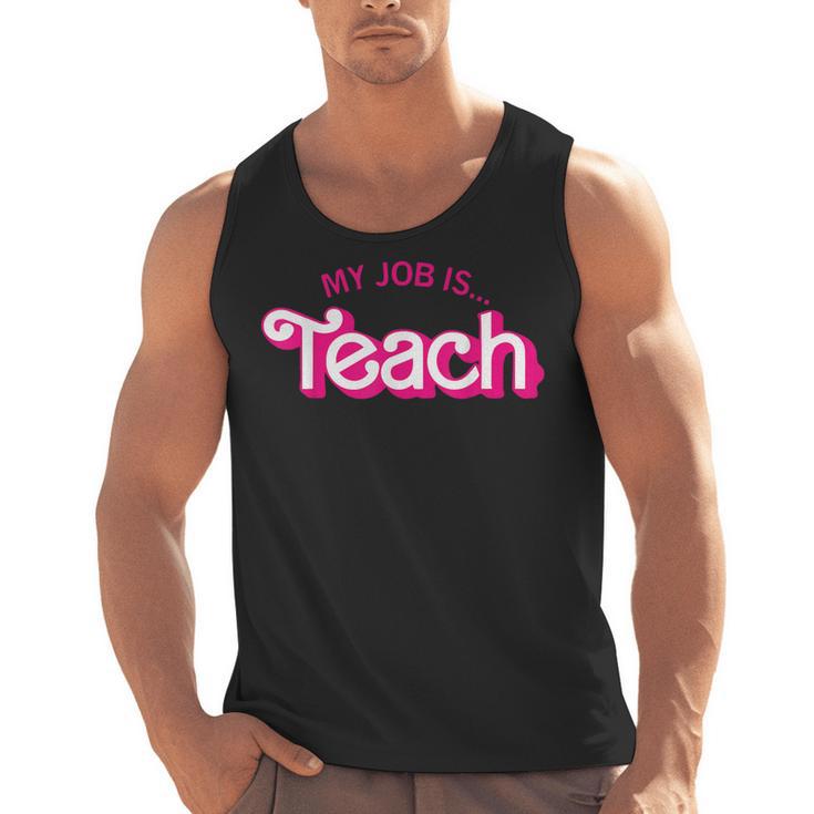 Teacher Life My Job Is Teach Men Tank Top