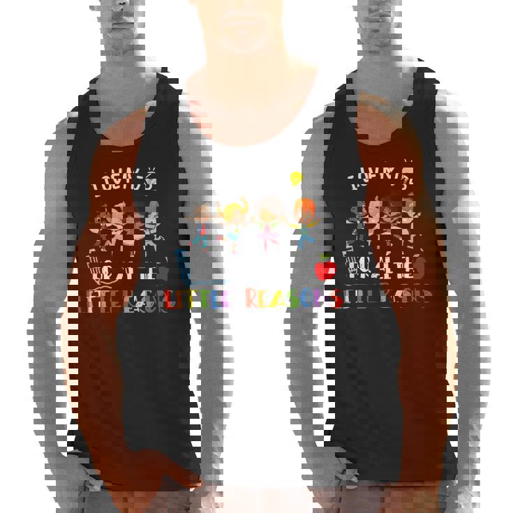 Teacher Shirt I Love My Job For All The Little Reasons Men Tank Top