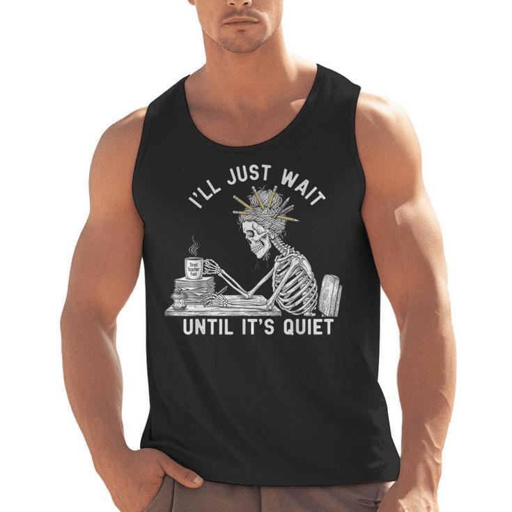 Teacher Skeleton Messy Bun I'Ll Just Wait Until Its Quiet Men Tank Top