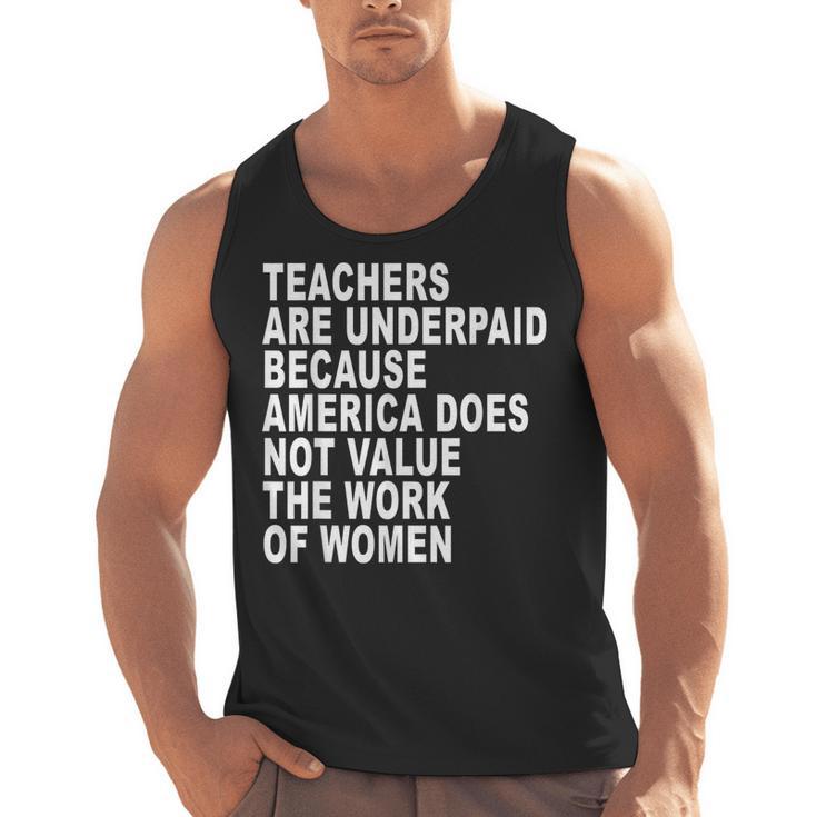 Teachers Are Underpaid Because America Does Not Value Men Women Men Tank Top