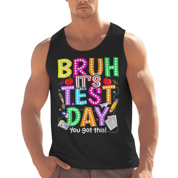 Testing Day Bruh It’s Test Day You Got This Teacher Student Men Tank Top