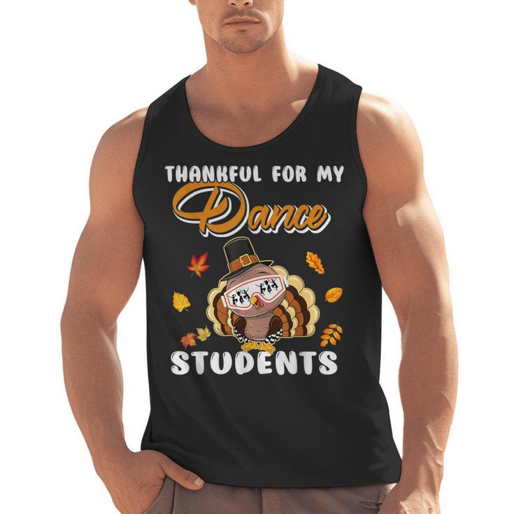 Thankful For My Dance Students Thanksgiving Turkey Teacher For Men Women Girls Kids Men Tank Top