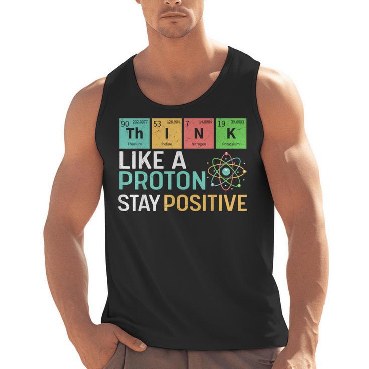 Think Like A Proton Stay Positive Science Teacher Men Tank Top