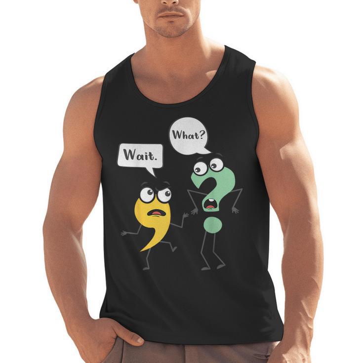Wait What English Teacher Grammar Police Grammarian Men Tank Top