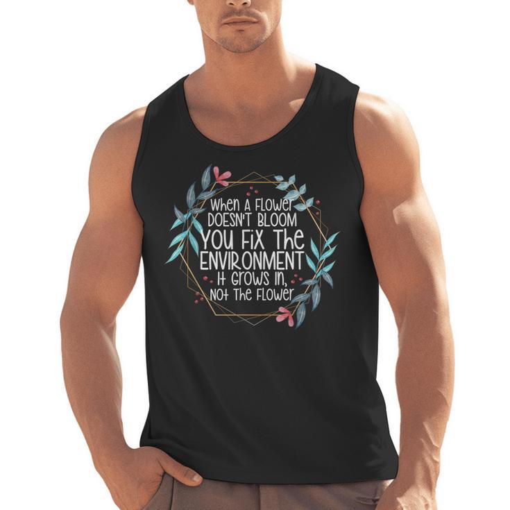 When A Flower Doesn't Bloom Special Education Teacher Men Women Men Tank Top