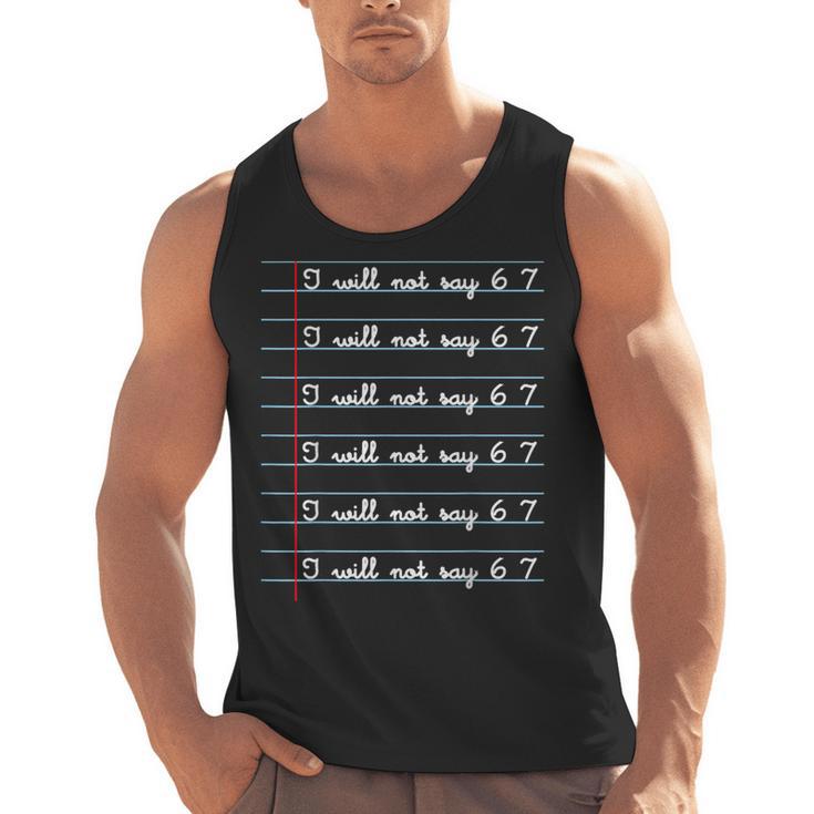 I Will Not Say 67 Teacher Classroom Humor Shirt Men Tank Top