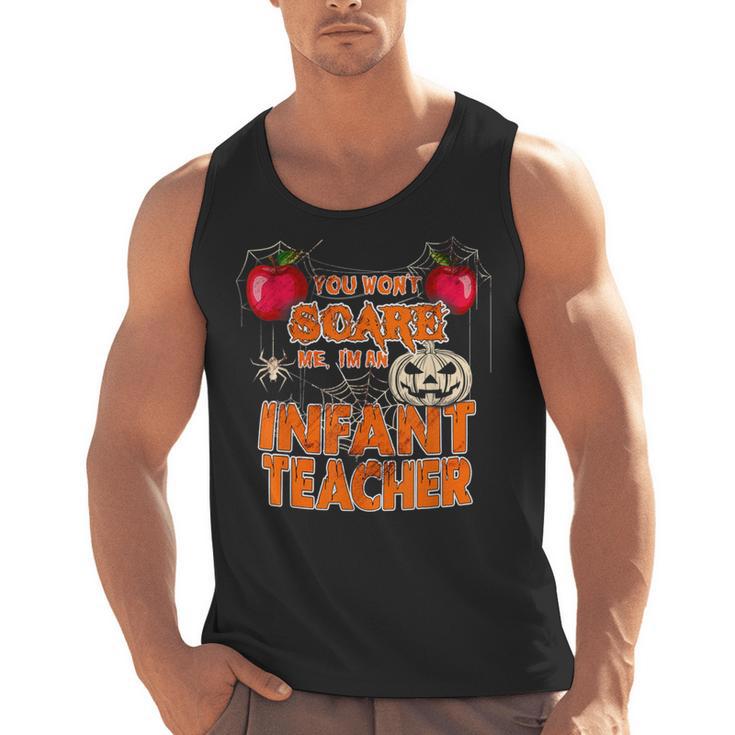 You Won't Scare Me I'm An Infant Teacher Men Women Men Tank Top