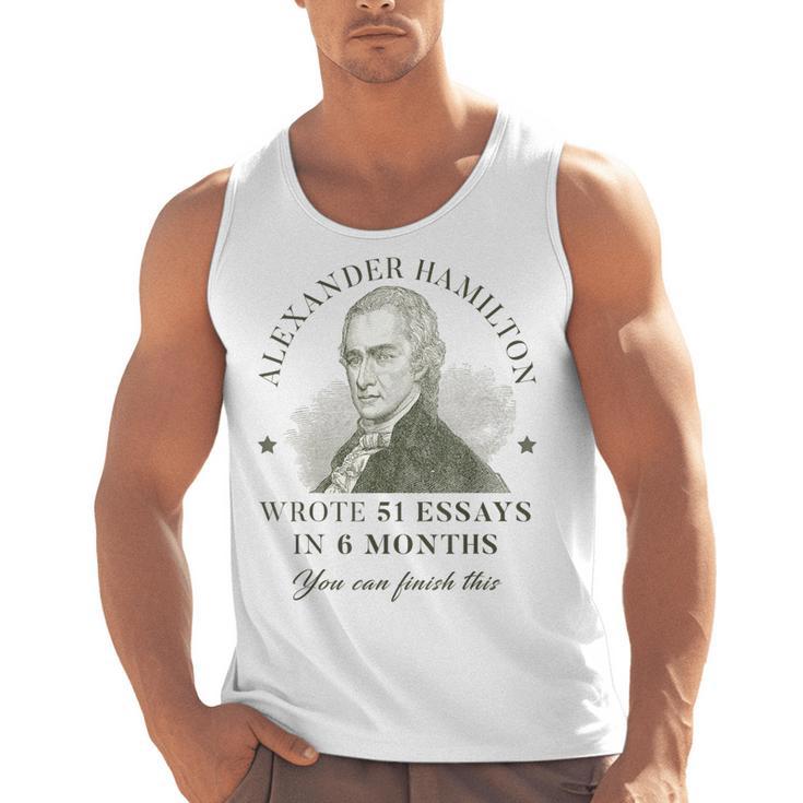 Alexander Hamilton Wrote 51 Essays In 6 Months Teacher Quote Men Tank Top