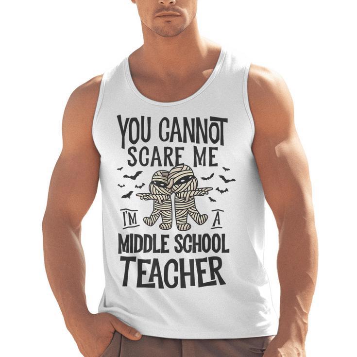 You Cannot Scare Me I'm A Middle School Teacher Halloween Men Tank Top