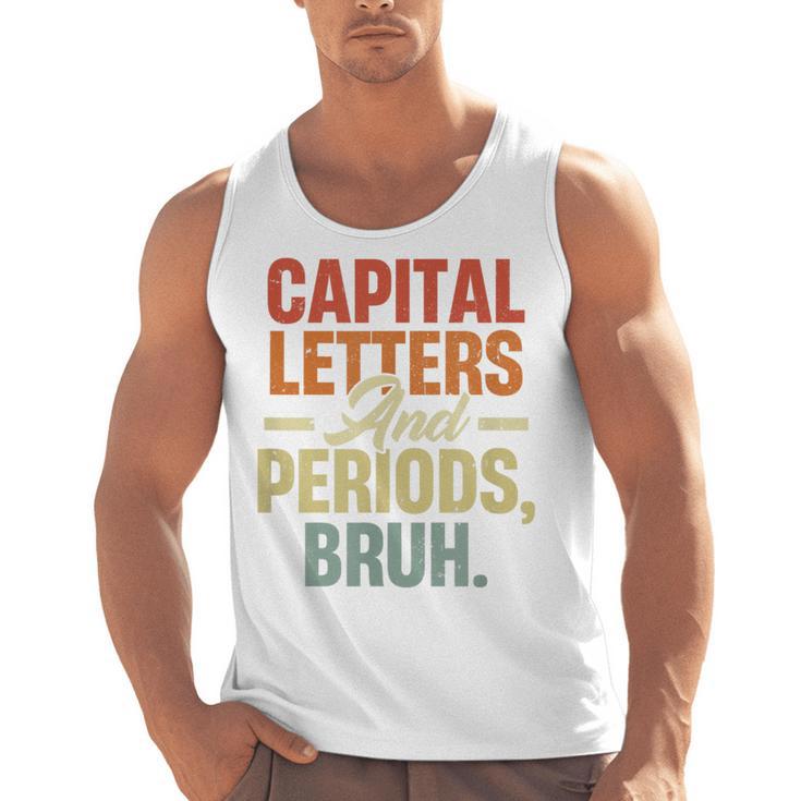Capital Letters And Periods Bruh Teacher Grammar Kids Men Tank Top