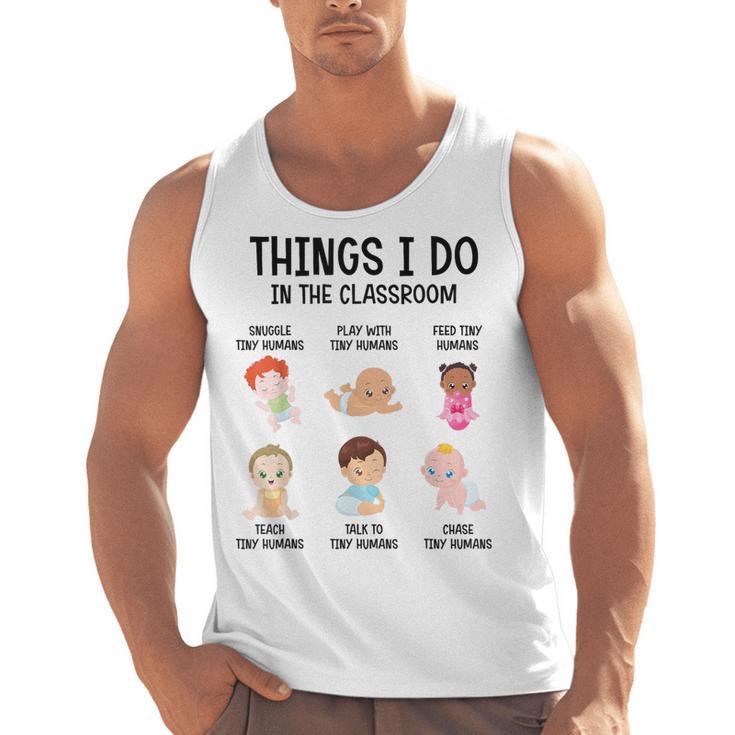 Daycare Preschool Infant Teacher Thing I Do In The Classroom Men Tank Top