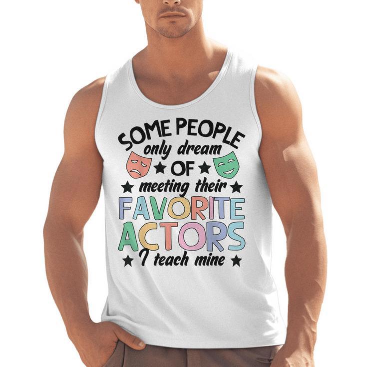 Favorite Actors Theater Drama Teacher Drama Teaching Men Tank Top