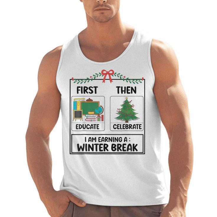First Educate Then Celebrate Christmas Teacher Winter Break Men Tank Top