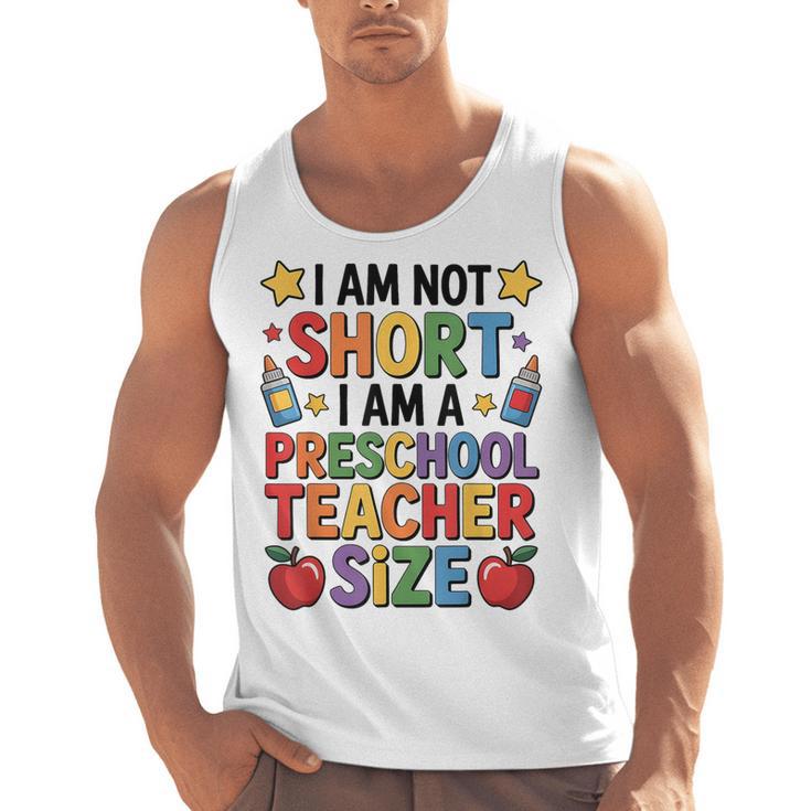 I'm Not Short I'm A Preschool Teacher Size Quote Women Men Tank Top