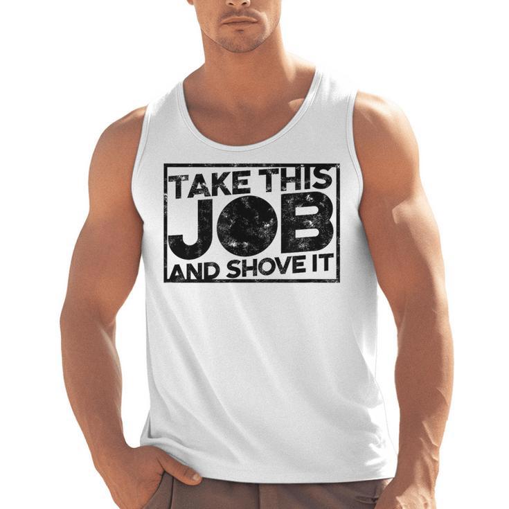 Take This Job And Shove It Teacher And Technician Work For Men Women Men Tank Top