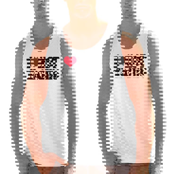 I Love Hot Teachers Men Women Men Tank Top