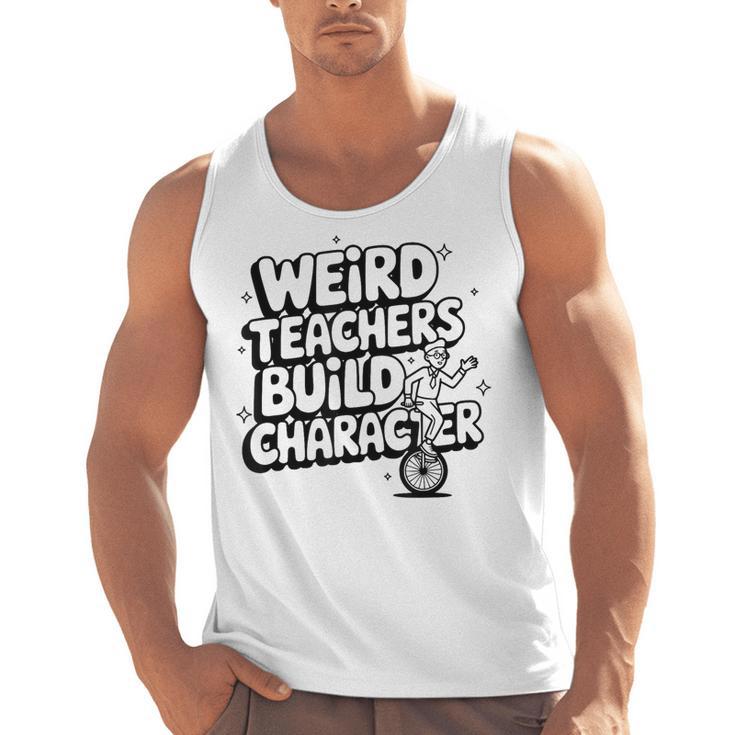 Weird Teachers Build Character School Pun Men Tank Top
