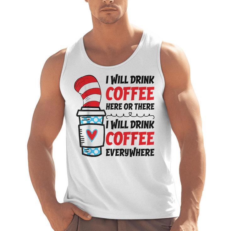 I Will Drink Coffee Here Or There Funny Teacher Teaching Men Women Girls Kids Men Tank Top