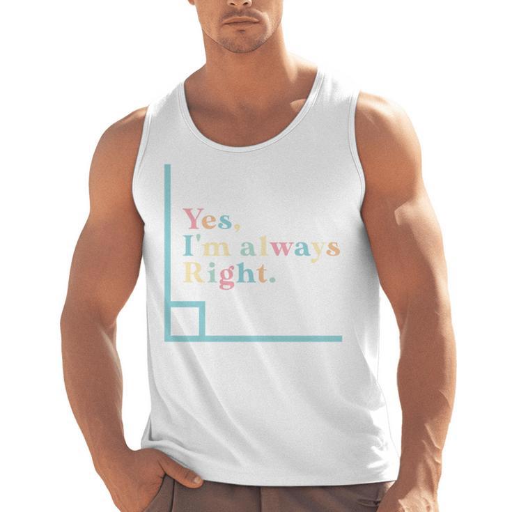 Yes I'm Always Right Math Teacher Geometry Angle Men Tank Top
