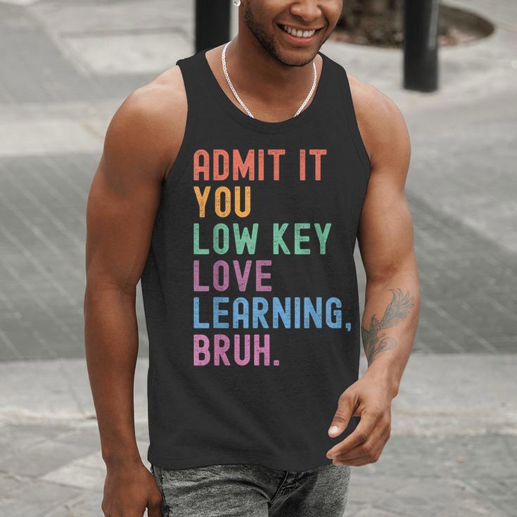 Admit It You Low Key Love Learning Bruh Teachers Women Men Tank Top, funny gift Admit It You Low Key Love Learning Bruh Teachers Women Men Tank Top, funny gift