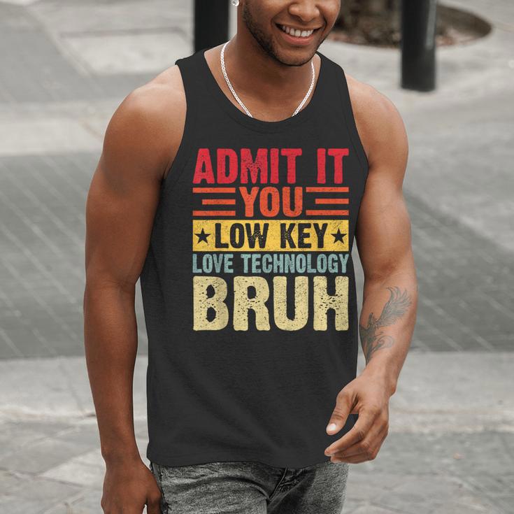 Admit It You Low Key Love Technology Bruh Teacher Kid Men Tank Top, funny gift Admit It You Low Key Love Technology Bruh Teacher Kid Men Tank Top, funny gift