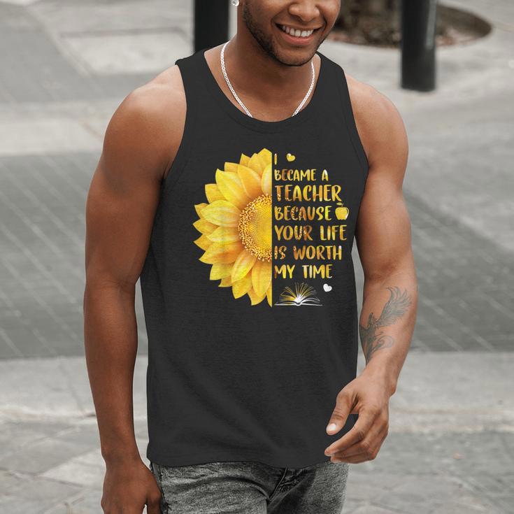 I Became A Teacher Because Your Life Is Worth My Time Tshirt Men Women Men Tank Top, funny gift