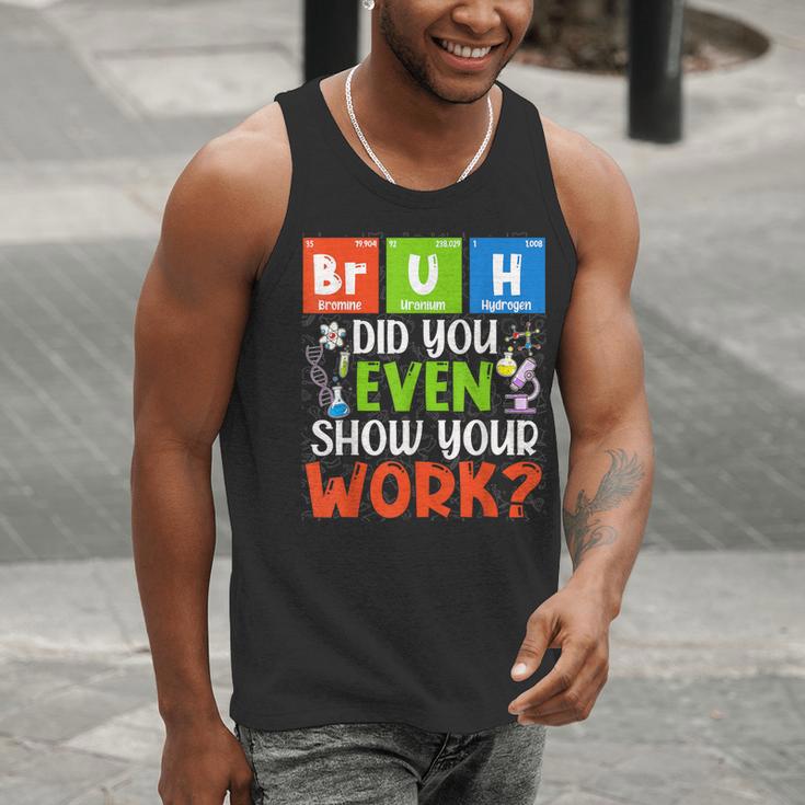 Bruh Did You Even Show Your Work For Science Teachers For Men Women Men Tank Top, Science Teacher Tank Tops, funny gift Bruh Did You Even Show Your Work For Science Teachers For Men Women Men Tank Top, Science Teacher Tank Tops, funny gift