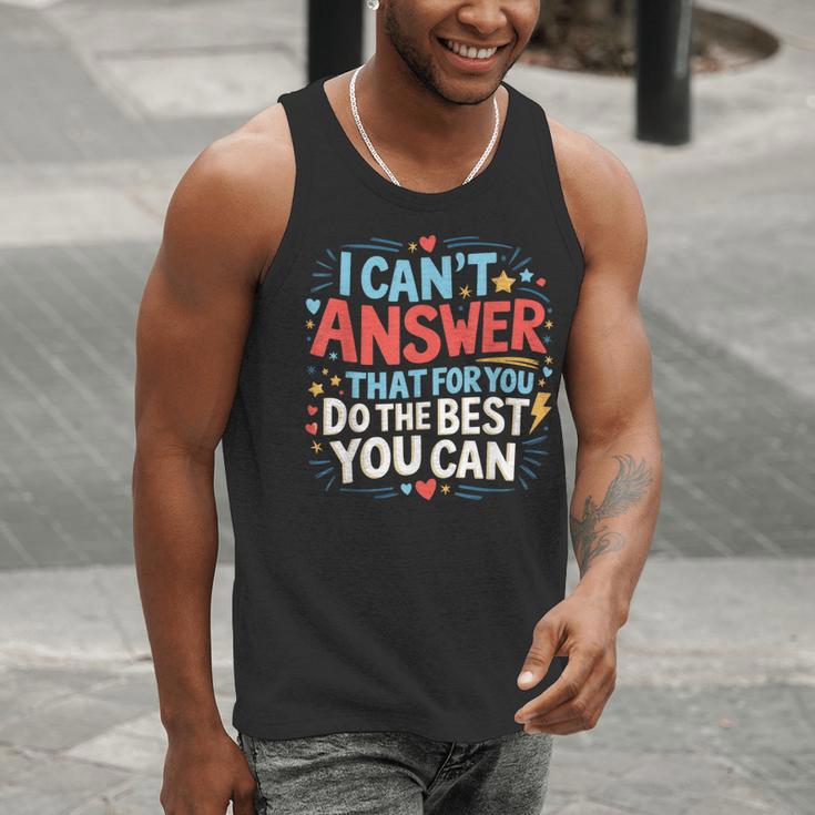 I Can't Answer That For You Staar Test Teacher Testing Day Men Tank Top, funny gift I Can't Answer That For You Staar Test Teacher Testing Day Men Tank Top, funny gift