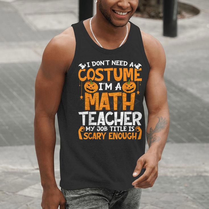 I Don't Need A Costume I'm Math Teacher Costume Halloween Men Tank Top, funny gift I Don't Need A Costume I'm Math Teacher Costume Halloween Men Tank Top, funny gift